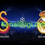 Galatasaray - Real Madrid Maçı Ne Zaman Hangi Kanalda?